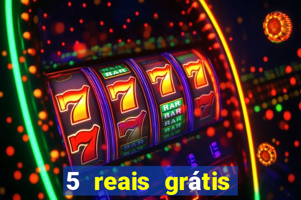 5 reais grátis para apostar cassino